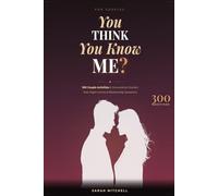 You Think You Know Me?: 300 Couple Activities, Conversation Starters & Would You Rather for Adults - A Fun Book for Couples Date Night Games & Relationship Questions