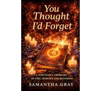 You Thought I’d Forget