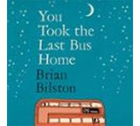 You Took the Last Bus Home