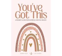 You’ve Got This - A Pocket Guide to Maternal Mental Health