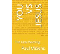 YOU VS JESUS: The Final Warning