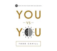 You vs You: 12 Ways to Kick Your Own Ass and Win