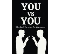 You vs You: The Real Formula for Greatness