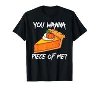 You Wanna Piece of Me Funny Pumpkin Pie Acción de Gracias Camiseta