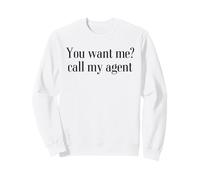 You Want me? Call my Agent Sudadera