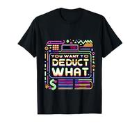 You Want To Deduct What Profesión fiscal de contadores ||--- Camiseta