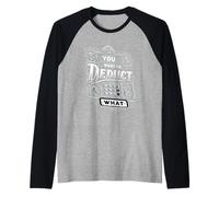 You Want To Deduct What Profesión fiscal de contadores ||-- Camiseta Manga Raglan