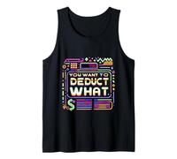 You Want To Deduct What Profesión Fiscal de contadores ||- Camiseta sin Mangas