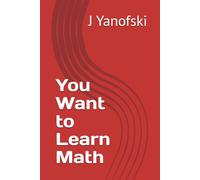 You Want to Learn Math