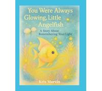 You Were Always Glowing, Little Angelfish