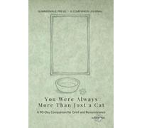 You Were Always More Than Just a Cat: A 90-Day Companion for Grief and Remembrance
