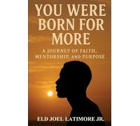 You Were Born for More: A Journey of Faith, Mentorship, and Purpose