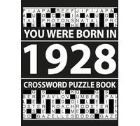 You Were Born In 1928: Crossword Puzzle Book: 80 Crossword Puzzles for Relaxation and Brain Exercise