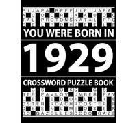 You Were Born In 1929: Crossword Puzzle Book: Large Print Crossword Puzzles for Adults with Solutions Included