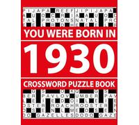 You Were Born In 1930: Crossword Puzzle Book: Crossword Puzzle Book for Daily Mental Workout and Fun