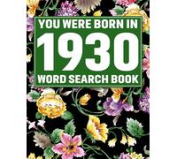 You Were Born In 1930: Crossword Puzzle Book: Large Print Word Search Puzzle Book for Adults & Seniors | Easy Brain Games, Big Font Puzzles, Relaxing ... & Cognitive Training, Perfect Gift Idea