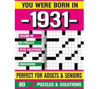 You Were Born In 1931: Crossword Puzzle Book: Crossword Puzzles for Adults and Seniors | Big Font Brain Games for Memory Improvement and Relaxation | 80 Puzzles with Solutions