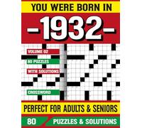 You Were Born In 1932: Crossword Puzzle Book: Crossword Puzzles for Adults and Seniors | Big Font Brain Games for Memory Improvement and Relaxation | 80 Puzzles with Solutions