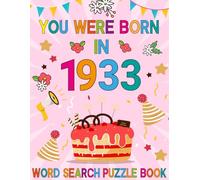 You Were Born In 1933: Word Search Puzzle Book: Large Print Word Search Brain Game Book For Adults Seniors & All Others Puzzle Fans!