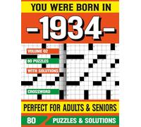 You Were Born In 1934: Crossword Puzzle Book: Crossword Puzzles for Adults and Seniors | Big Font Brain Games for Memory Improvement and Relaxation | 80 Puzzles with Solutions
