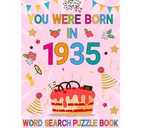 You Were Born In 1935: Word Search Puzzle Book: Large Print Word Search Brain Game Book For Adults Seniors & All Others Puzzle Fans!