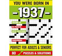 You Were Born In 1937: Crossword Puzzle Book: Crossword Puzzles for Adults and Seniors | Big Font Brain Games for Memory Improvement and Relaxation | 80 Puzzles with Solutions