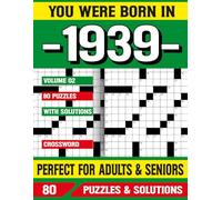 You Were Born In 1939: Crossword Puzzle Book: Crossword Puzzles for Adults and Seniors | Big Font Brain Games for Memory Improvement and Relaxation | 80 Puzzles with Solutions