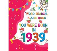 You Were Born In 1939 : Word Search Puzzle Book: Easy-to-Read Large Print Word Search Puzzles for Seniors and Adults with Answers