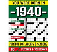 You Were Born In 1940: Crossword Puzzle Book: Crossword Puzzles for Adults and Seniors | Big Font Brain Games for Memory Improvement and Relaxation | 80 Puzzles with Solutions