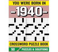 You Were Born In 1940 Crossword Puzzle Book: Fun Crossword Puzzle Book for 1940 Born with Easy Brain Challenges