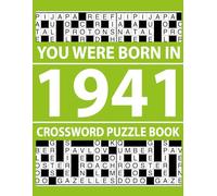 You Were Born In 1941: Crossword Puzzle Book: Brain Boosting Crossword Puzzle Book with 80 Puzzles and Solutions