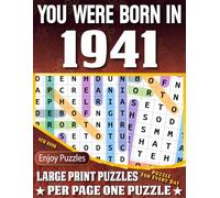 You Were Born In 1941 Word Search Book: Large Print Word Search Puzzles for Seniors, Adults and All Puzzle Fans! (Over 85 Fun Puzzles with Complete Solutions)