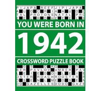 You Were Born In 1942: Crossword Puzzle Book: Relaxing Crossword Puzzle Collection with Large Print and Answers