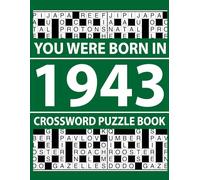 You Were Born In 1943: Crossword Puzzle Book: Classic Crossword Puzzle Book for Adults with Easy and Medium Levels
