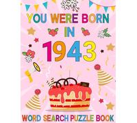 You Were Born In 1943: Word Search Puzzle Book: Large Print Word Search Brain Game Book For Adults Seniors & All Others Puzzle Fans!