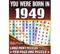 You Were Born In 1949 Word Search Book: Large Print Word Search Puzzles for Seniors, Adults and All Puzzle Fans! (Over 85 Fun Puzzles with Complete Solutions)