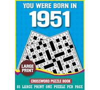 You Were Born In 1951: Crossword Puzzle Book: Relaxing Puzzle Fun for Seniors Born in 1951 (Crossword For Adults)