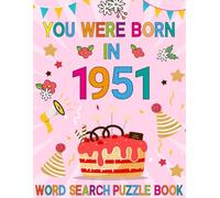 You Were Born In 1951: Word Search Puzzle Book: Large Print Word Search Brain Game Book For Adults Seniors & All Others Puzzle Fans!