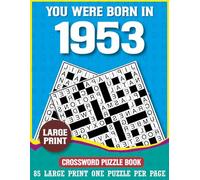 You Were Born In 1953: Crossword Puzzle Book: Large Print Brain Games for Seniors Born in 1953 (large print crossword for adults & Seniors)