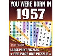 You Were Born In 1957 Word Search Book: Large Print Word Search Puzzles for Seniors, Adults and All Puzzle Fans! (Over 85 Fun Puzzles with Complete Solutions)
