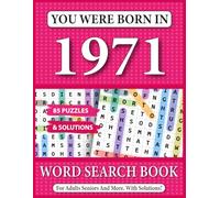 You Were Born In 1971: Word Search Book For Adults: Relive Your Golden Years with Fun Brain-Boosting Puzzles