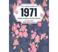 You Were Born In 1971: Word Search Book: Large-Print Word Search Book For Adults And All Puzzles Fans With 85 Puzzles With Solutions (1500 Words To Find) Vol-52