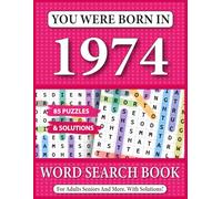 You Were Born In 1974: Word Search Book For Adults: A Timeless Collection of Fun and Engaging Word Searches