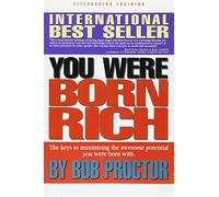 You Were Born Rich: Now You Can Discover and Develop Those Riches