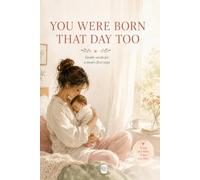 You were born that day too: Gentle words for a mom's first steps (BOOKS FOR LITTLE DREAMERS)