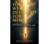 You Were Designed For More: You are not here by accident, you are not stuck, you are being called.