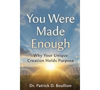 You Were Made Enough: Why Your Unique Creation Holds Purpose