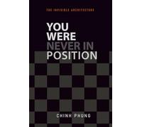 YOU WERE NEVER IN POSITION: How Decisions Move Inside Systems You Never Controlled (The Invisible Architecture)