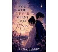 You Were Never Meant to Be Mine