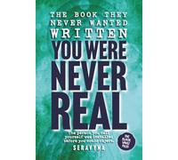 You Were Never Real - How to Find Inner Peace, Purpose in Life & Love Yourself Again: Healing Emotional Trauma, Overcoming Self-Sabotage, Anxiety, ... Conditioning (The Black Vault Series)